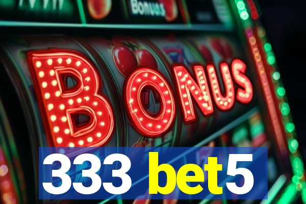 333 bet5